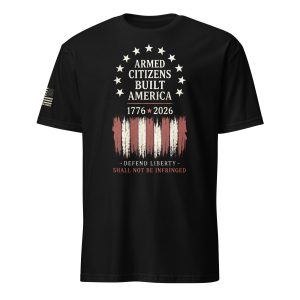 Supersoft – Short Sleeve – Unisex – “Armed Citizens Built America”