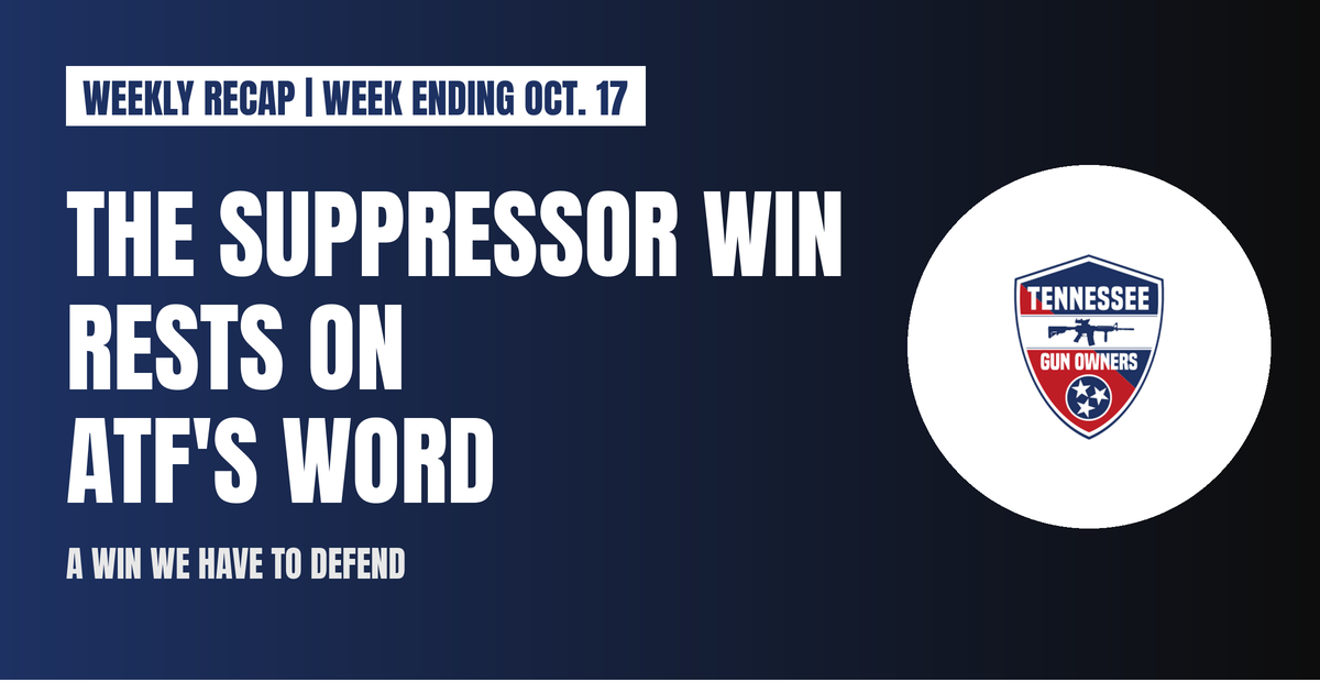 Week Ending Oct. 17: The Suppressor Win Rests on ATF's Word